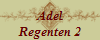 Adel
Regenten 2