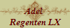 Adel 
Regenten LX