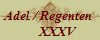 Adel / Regenten 
     XXXV