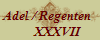 Adel / Regenten  
     XXXVII