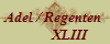 Adel / Regenten 
         XLIII