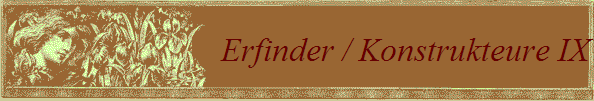 Erfinder / Konstrukteure IX