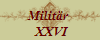 Militär 
 XXVI