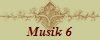 Musik 6