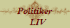 Politiker
   LIV