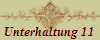 Unterhaltung 11