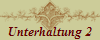 Unterhaltung 2
