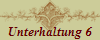Unterhaltung 6